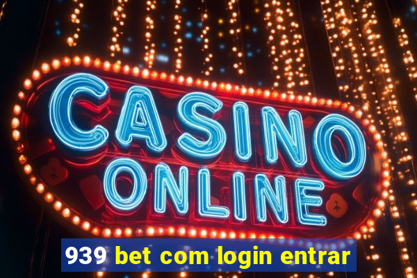 939 bet com login entrar